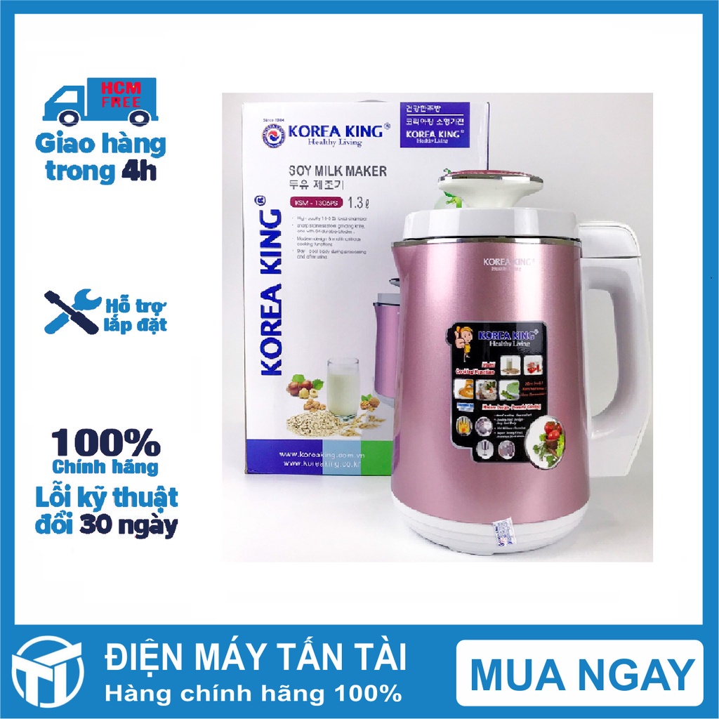 MÁY LÀM SỮA ĐẬU NÀNH KOREAKING KSM-1306PS , Công suất tiêu thụ (W) 800W , Dung tích (L) 1.3 lít , Trọng lượng 3.2kg
