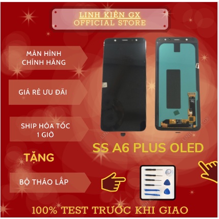 Màn hình A6 PLUS - Màn hình thay thế A6 plus - A605-J805-j8 plus - oled (2ic) Màn hình OLED Chất lượ