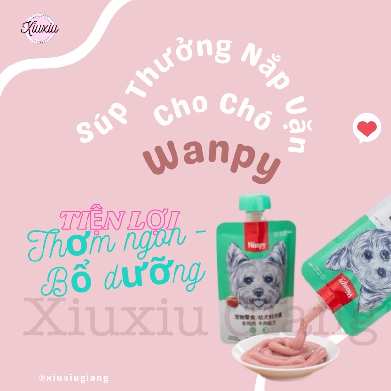 Súp Thưởng Wanpy Có Nắp Vặn Cho Chó 90gr - Xiuxiu Giang