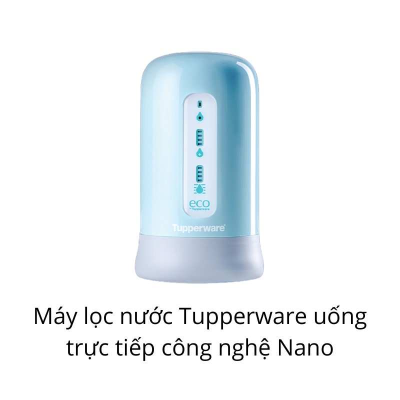 Máy lọc nước Tupperware Nano Nature phiên bản Aqua Tặng Kèm Quà Siêu Khủng