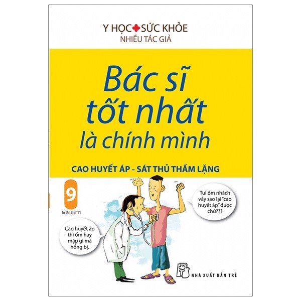 Sách - Bác Sĩ Tốt Nhất Là Chính Mình 09 - Cao Huyết Áp - Sát Thủ Thầm Lặng - 8934974159261