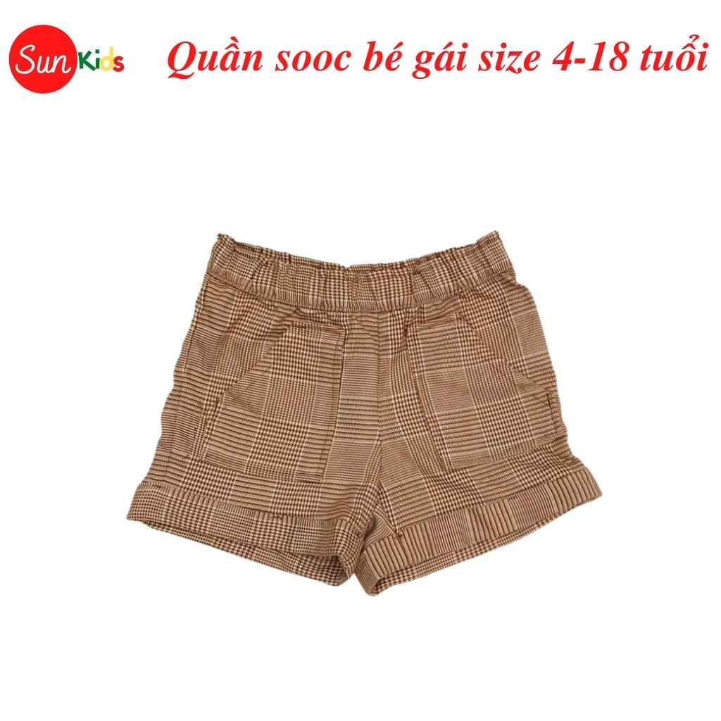 Quần short bé gái SUNKIDS1, quần sooc bé gái chất kaki co giãn nhẹ , size 4/5-18 tuổi