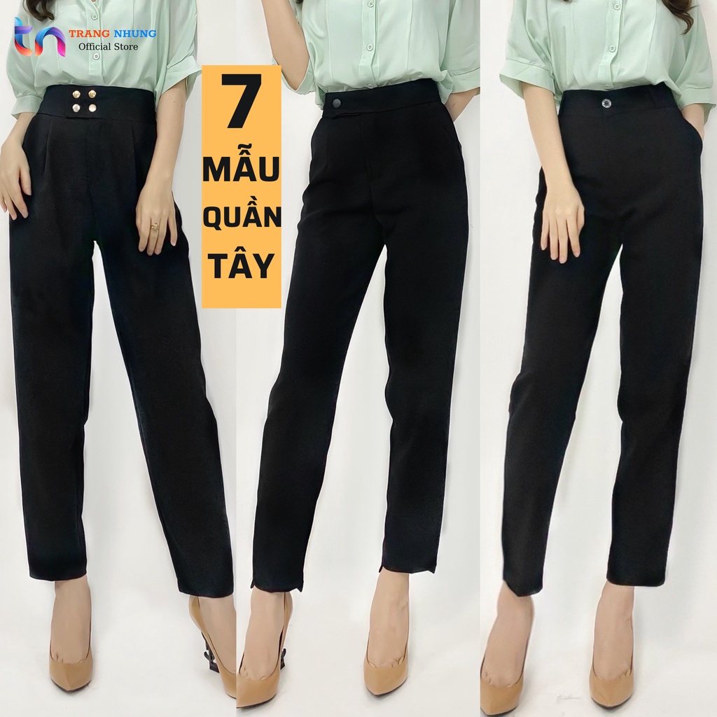 [ 7 MẪU ] Quần tây nữ Công Sở Phong Cách Âu Cao Cấp đủ form basic baggy đứng suông chất vải tuyết mưa co giãn