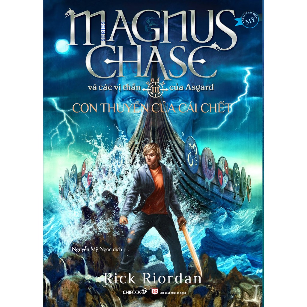 SÁCH - CON THUYỀN CỦA CÁI CHẾT Phần 3 series Magnus Chase và các vị thần của Asgard - Tác giả Rick Riordan