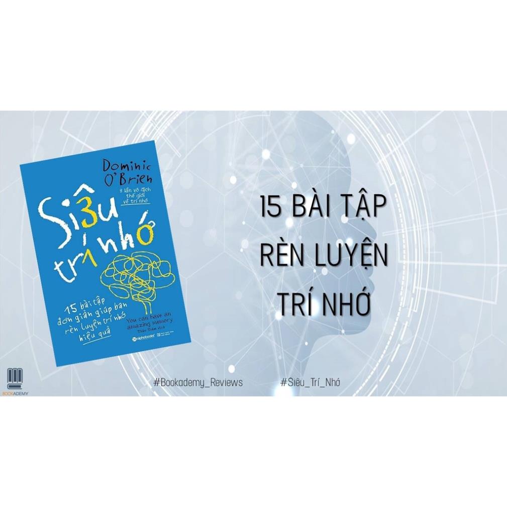 Sách - Siêu Trí Nhớ - 15 Bài Tập Đơn Giản Giúp Bạn Rèn Luyện Trí Nhớ HIệu Quả - AlphaBooks