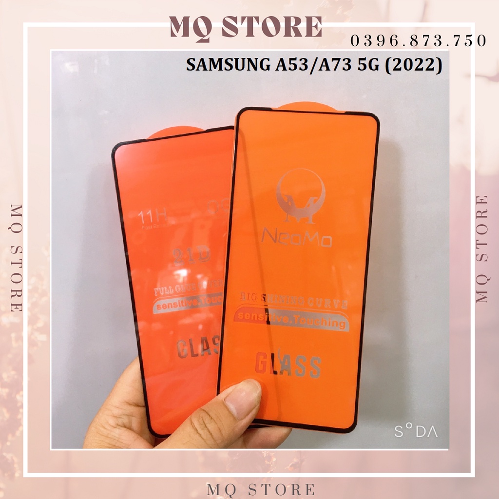 Kính cường lực Samsung A53/A73 5g   full màn hình 21D, Neomo cao cấp