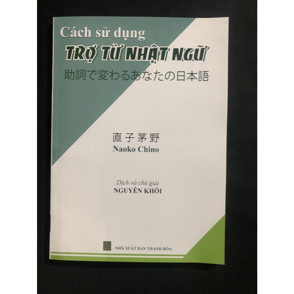 Sách Tiếng Nhật - STN129 - Cách Sử Dụng Trợ Từ Nhật Ngữ