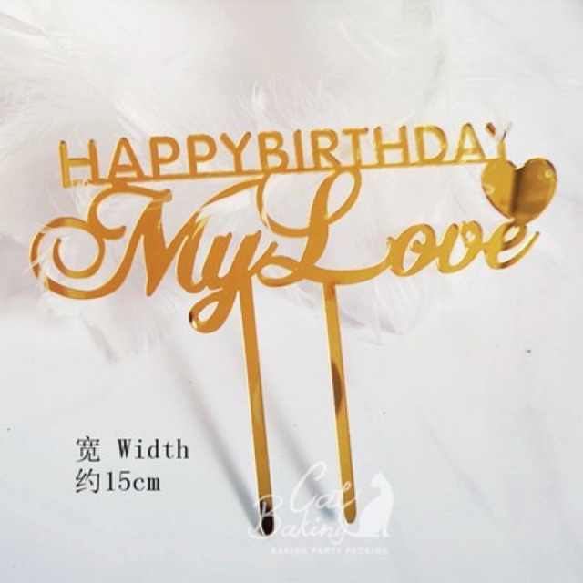 10 que cắm chữ mica Happy birthday My love chúc mừng sinh nhật tình yêu của tôi để trang trí bánh