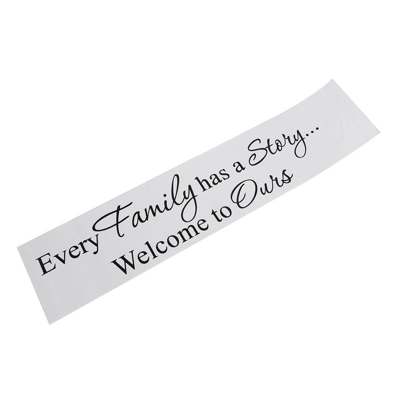 Decal Dán Tường Dòng Chữ Every Family Has A Story Welcome To Ours