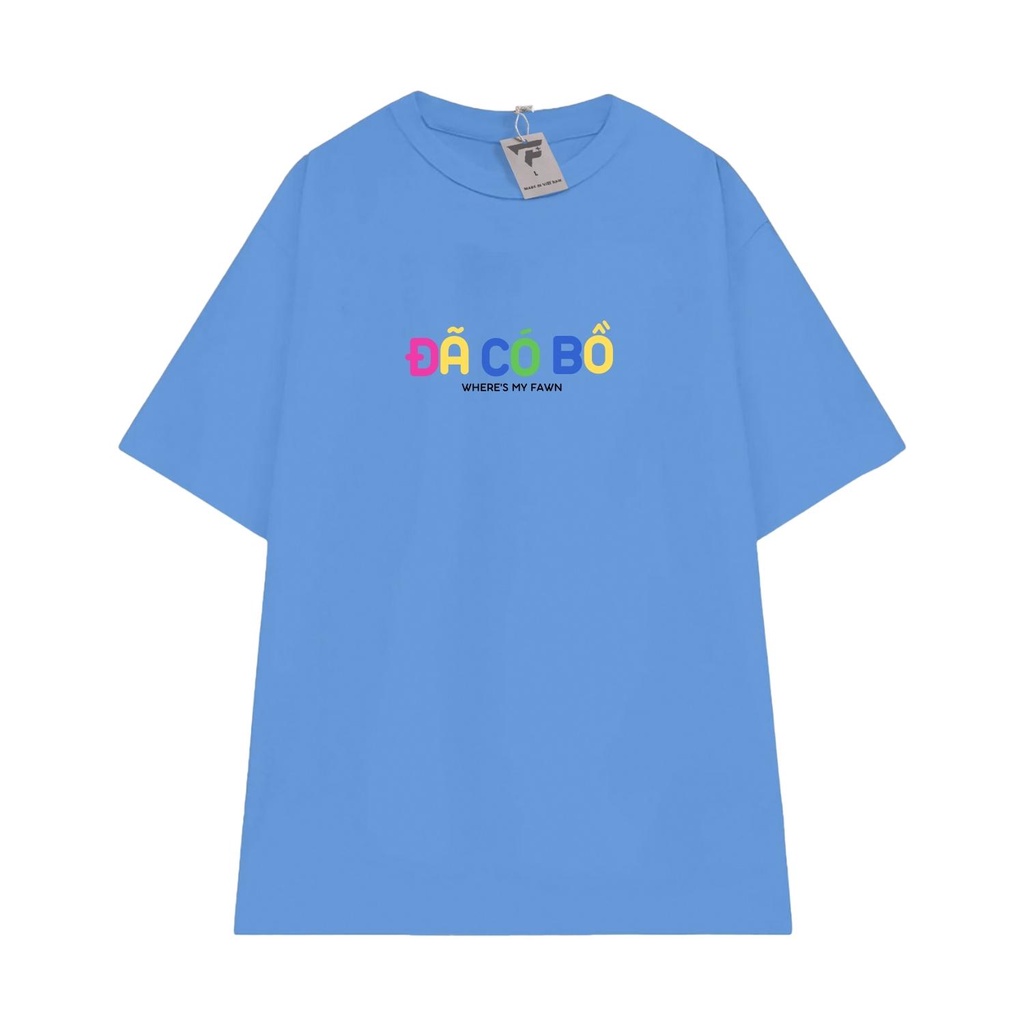 Áo thun basic unisex nam nữ in chữ ĐÃ CÓ BỒ form rộng 10 màu áo FPLUS FP144