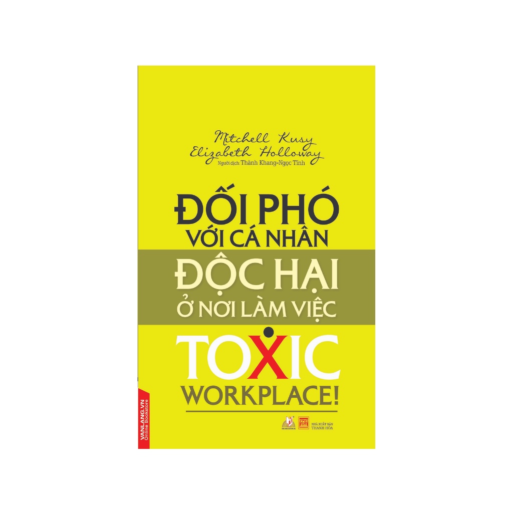 Sách - Đối Phó Với Các Cá Nhân Độc Hại Ở Nơi Làm Việc