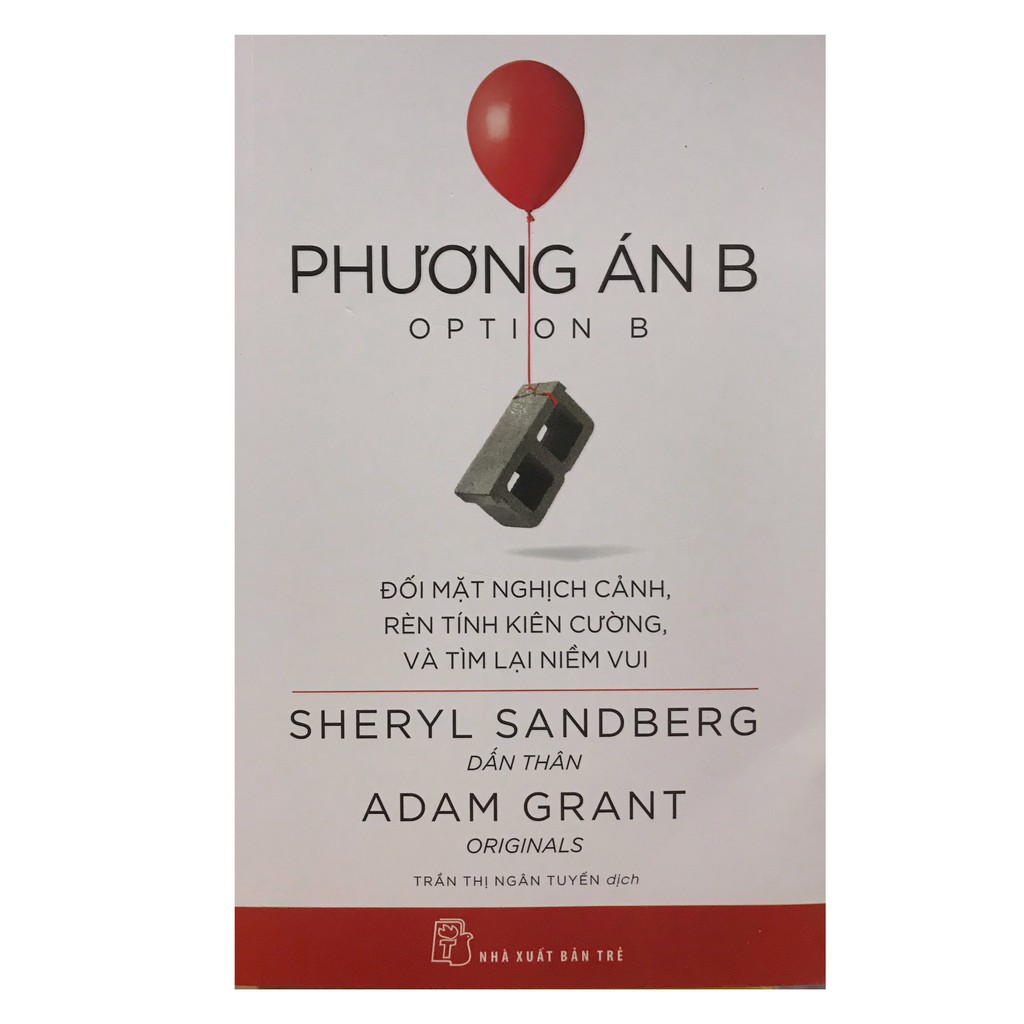 Sách - Phương Án B - Đối Mặt Nghịch Cảnh, Rèn Tính Kiên Cường, Và Tìm Lại Niềm Vui