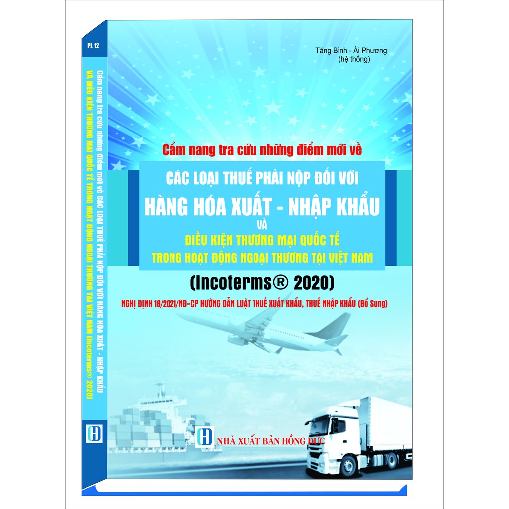 Sách- Cẩm nang tra cứu những điểm mới về các loại thuế phải nộp đối với hàng hóa xuất - nhập khẩu