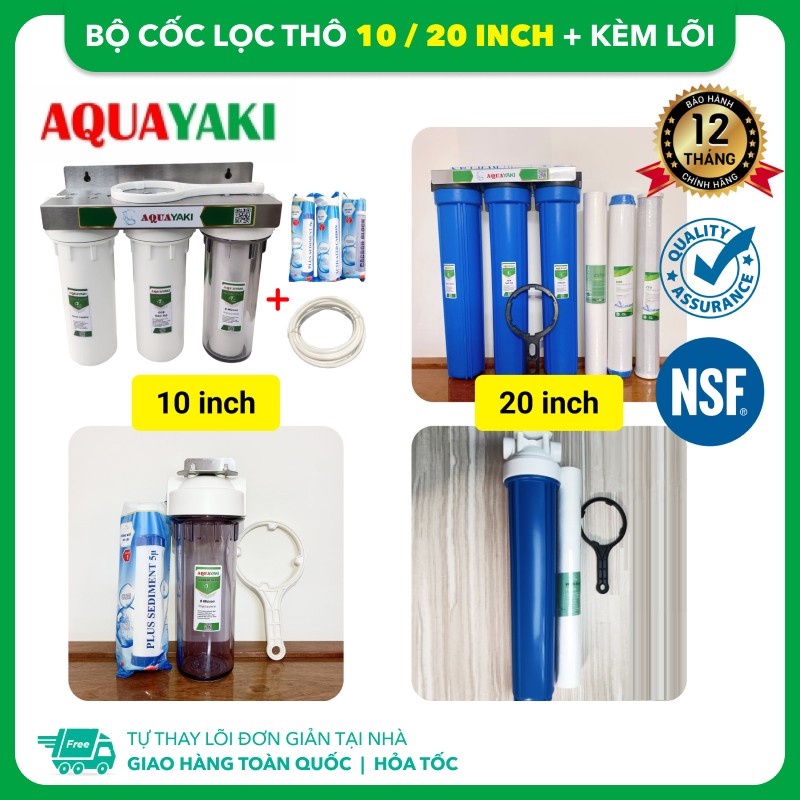 Bộ Cốc Lọc Thô AQUAYAKI 10 inch, 20 inch, 1-3 cốc, Đầu Nguồn Nước Sinh Hoạt, Đầy đủ phụ kiện đi kèm - Hàng Chính Hãng