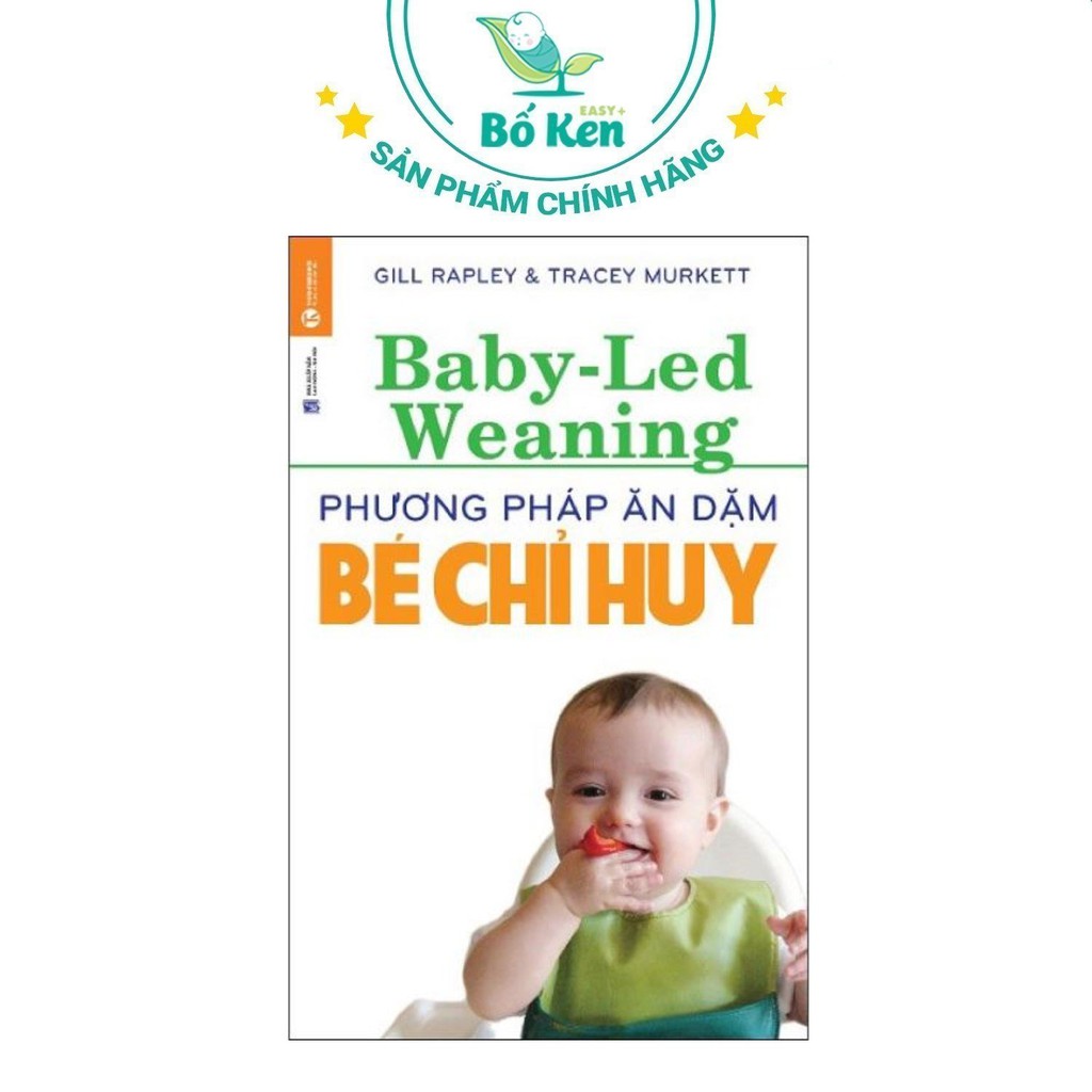 [Mã BMBAU50 giảm 7% đơn 99K] Sách - Baby Led Weaning [ Phương Pháp Ăn Dặm Bé Chỉ Huy ] [Tái Bản mới nhất]