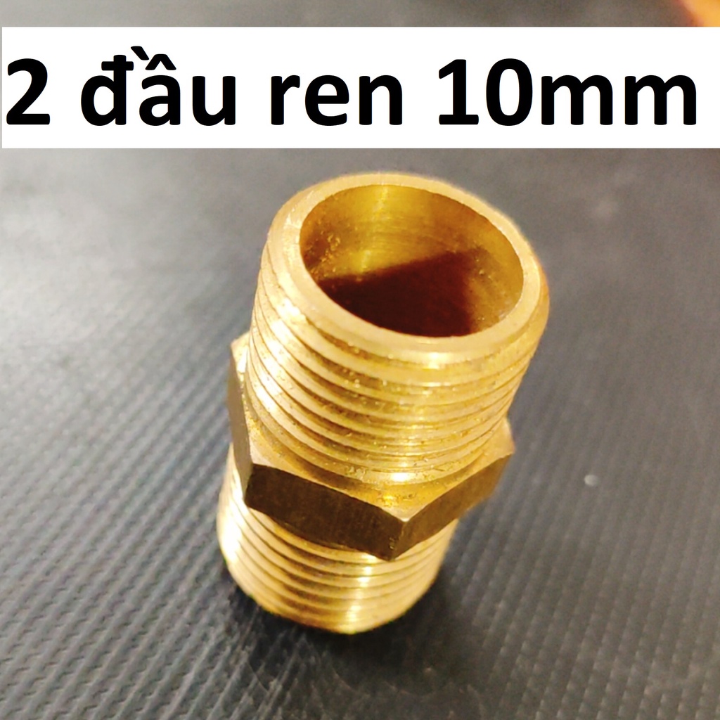 Nối 2 đầu ren ngoài 10mm, kép thau, nối ren thau, ren kép 2 đầu bằng, chất liệu đồng thau