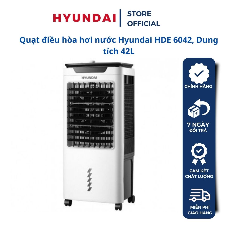 Quạt điều hòa hơi nước Hyundai HDE 6042 - Hyundai HDE 6050 - BH 12 tháng