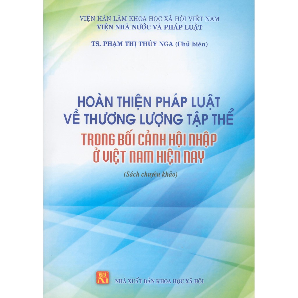 Sách - Hoàn Thiện Pháp Luật Về Thương Lượng Tập Thể Trong Bối Cảnh Hội Nhập Ở Việt Nam Hiện Nay | BigBuy360 - bigbuy360.vn