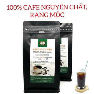 (1KG 2 GÓI) Cà phê nguyên chất, cafe rang xay, rang mộc, ROBUSTA THƯỢNG HẠNG, pha phin và pha máy- ARACAO COFFEE
