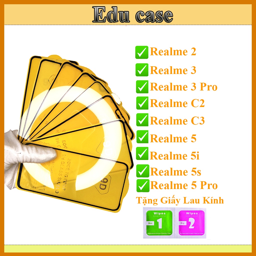 Kính Cường lực Realme 2/ 3/ C2/ C3/ 3 PRO/ 5/ 5I/ 5S/ 5 PRO &quot;9D Full màn hình&quot; (Tặng Giấy Lau kính) Educase