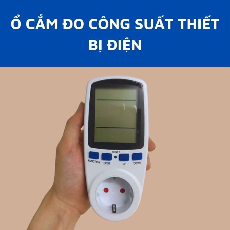 Thiết bị đo công suất điện áp điện năng tiêu thụ các thiết bị điện, ổ cắm đo điện