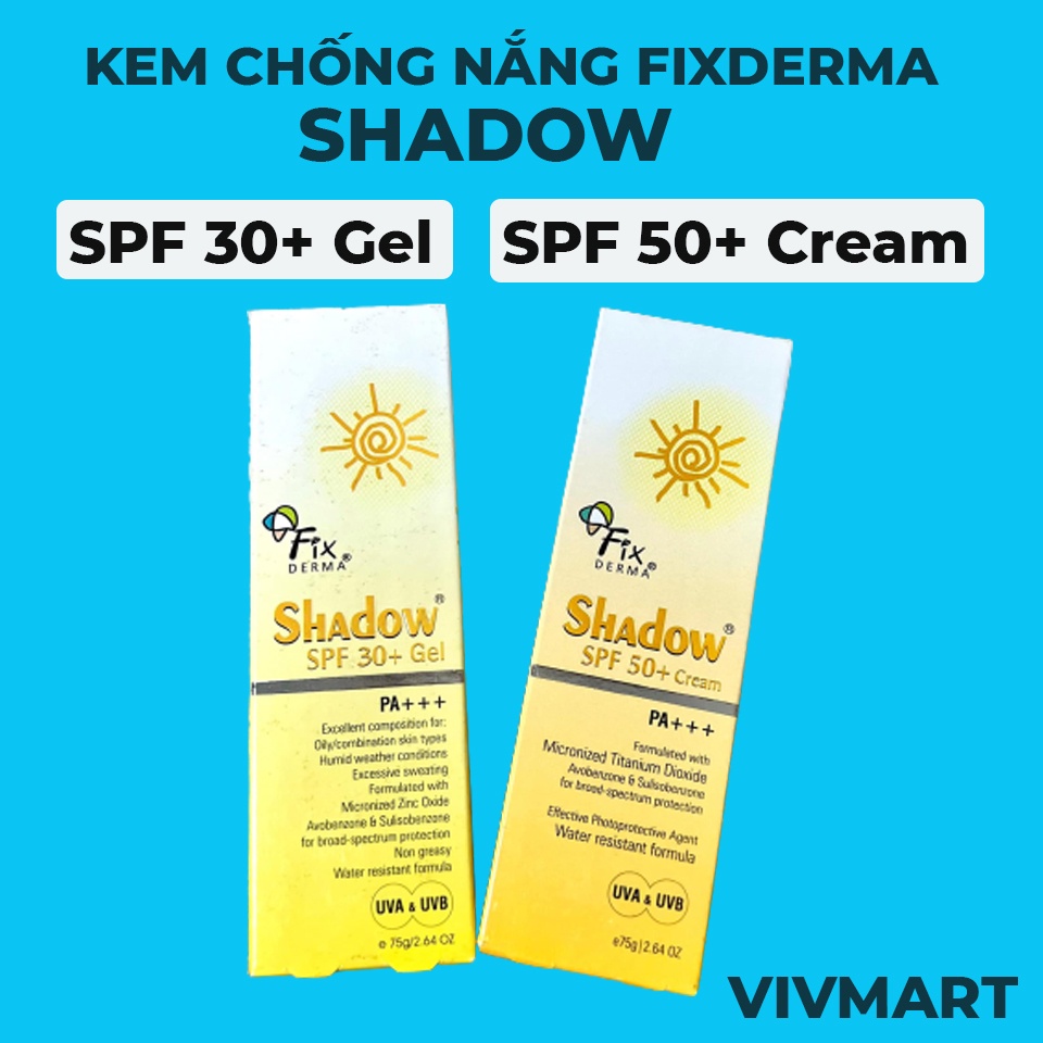 ✅ KEM CHỐNG NẮNG FIXDERMA SHADOW 75g SPF 30+ Gel - SPF 50+ Cream