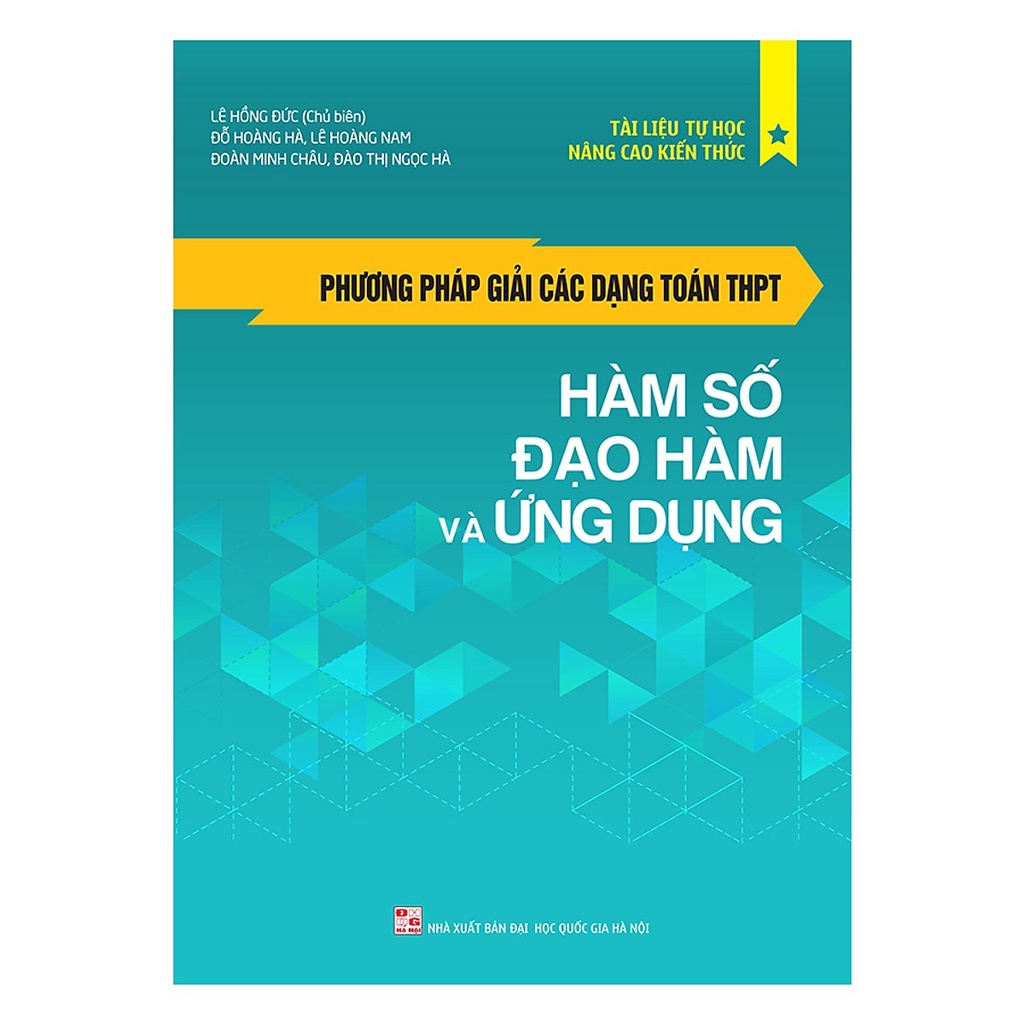 Sách - Phương Pháp Giải Các Dạng Toán THPT: Hàm Số Đạo Hàm Và Ứng Dụng