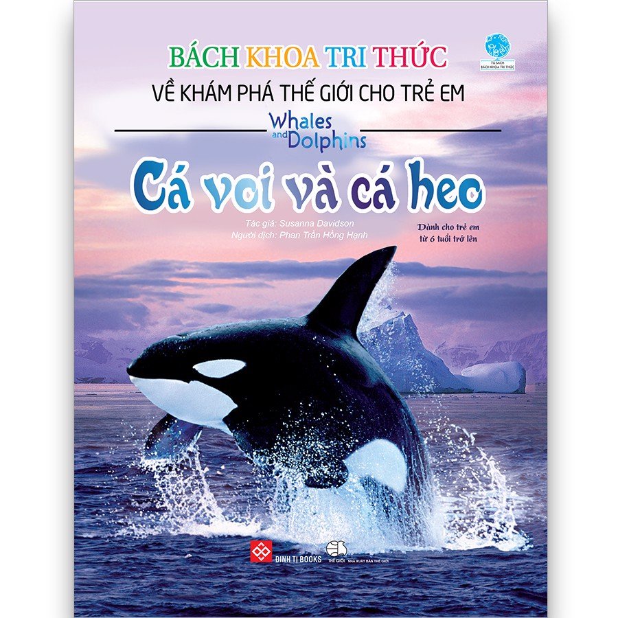 SÁCH - Bách khoa tri thức về khám phá thế giới cho trẻ em - Các voi và cá heo