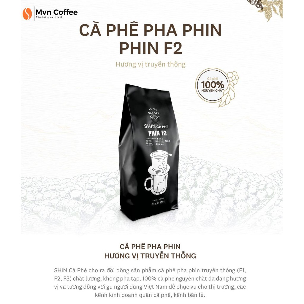 Cà Phê Nguyên Chất Pha Phin Shin Cà Phê - Phin F2 1Kg Dạng Bột - Mvn Coffee