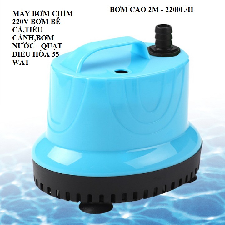máy bơm chìm 220v - bơm nước bể cá,bơm tiểu cảnh, điều hòa nước 35wat 2200l/h
