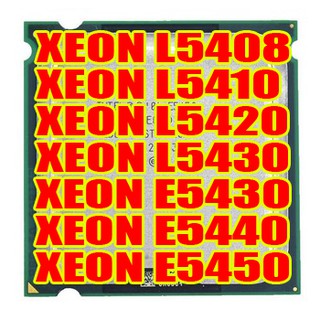 Xeon e5430 , e5440 , e5450 , l5408 , l5410 , l5420 , l5430 socket 771 đã mod sang 775