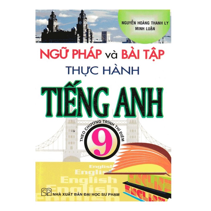 Sách - Ngữ Pháp Và Bài Tập Thực Hành Tiếng Anh 9