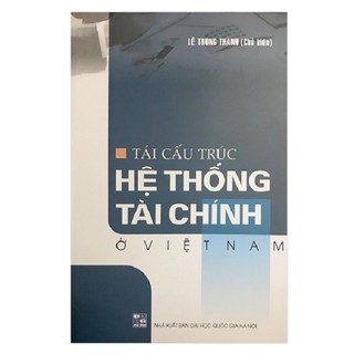 Sách - tái cấu trúc hệ thống tài chính ở Việt Nam