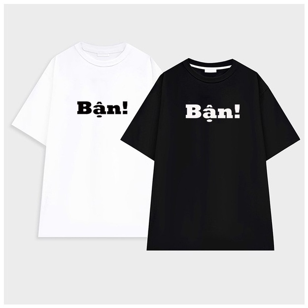 áo thun BẬN , áo unisex nam nữ dày dặn có dãn mát mẻ - HALASTORE