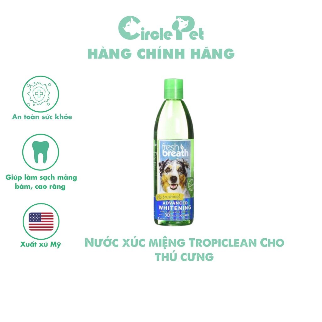 Nước Súc Miệng Thú Cưng Tropiclean Giúp Hỗ Trợ Xương Khớp, Hệ Tiêu Hóa, Chăm Sóc Da Lông Và Làm Trắng Răng - Circle Pet