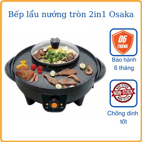 Bếp lẩu nướng điện đa năng 2 in 1 OSAKA - Nồi lẩu nướng 2 ngăn Hàn Quốc - Bếp nướng điện chống dính