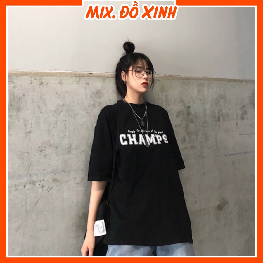 Áo phông nam nữ form rộng tay lỡ, áo thun unisex Mix. Đồ Xinh, chất liệu co giãn in chữ Champs