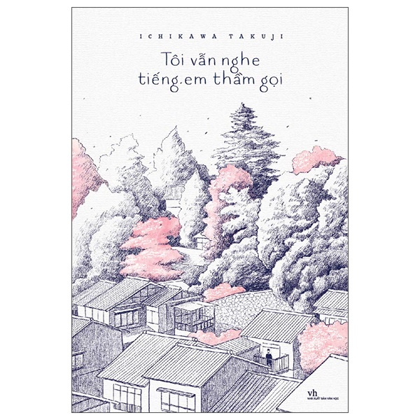 Sách - Tôi Vẫn Nghe Tiếng Em Thầm Gọi