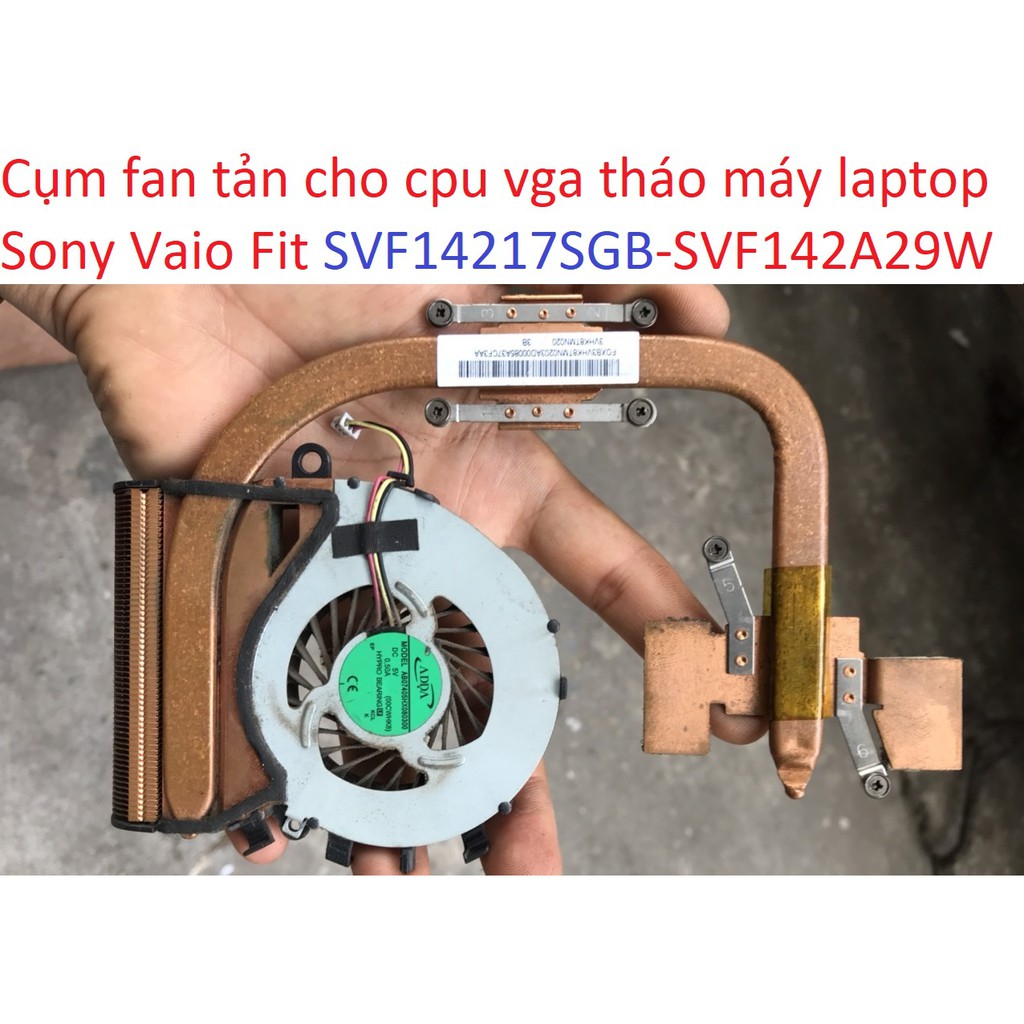 fan quạt tản nhiệt cpu cho laptop SVF142 SVF14 Sony Vaio fit SVF142C29W cụm SVF142A29W,cpu e5300