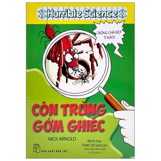 Sách - Horrible Science - Côn Trùng Gớm Ghiếc - Nick Arnold, Tony De Saulles