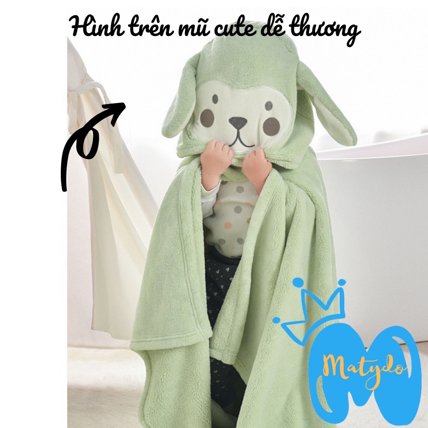 Khăn ủ tắm cho bé MATYDO vải nỉ bông mềm mại thoáng khí thấm hút cao cấp giữ ấm cho trẻ sơ sinh mùa đông kèm mũ thú