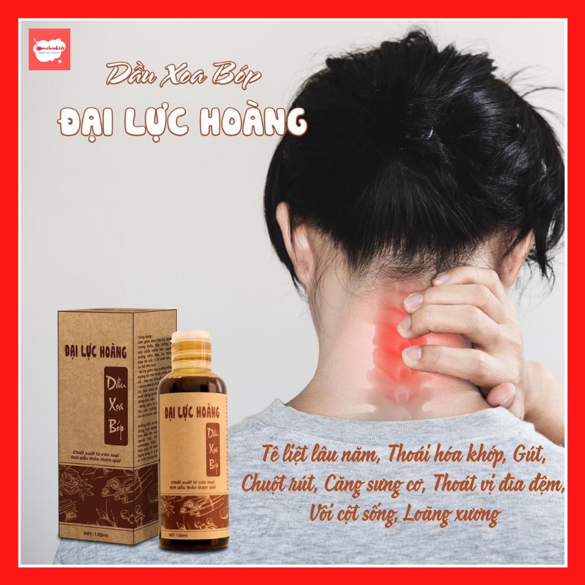 Dầu xoa bóp Đại Lực Hoàng 120ml- giải pháp hỗ trợ cơ xương khớp