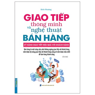 Sách Giao Tiếp Thông Minh Và Nghệ Thuật Bán Hàng