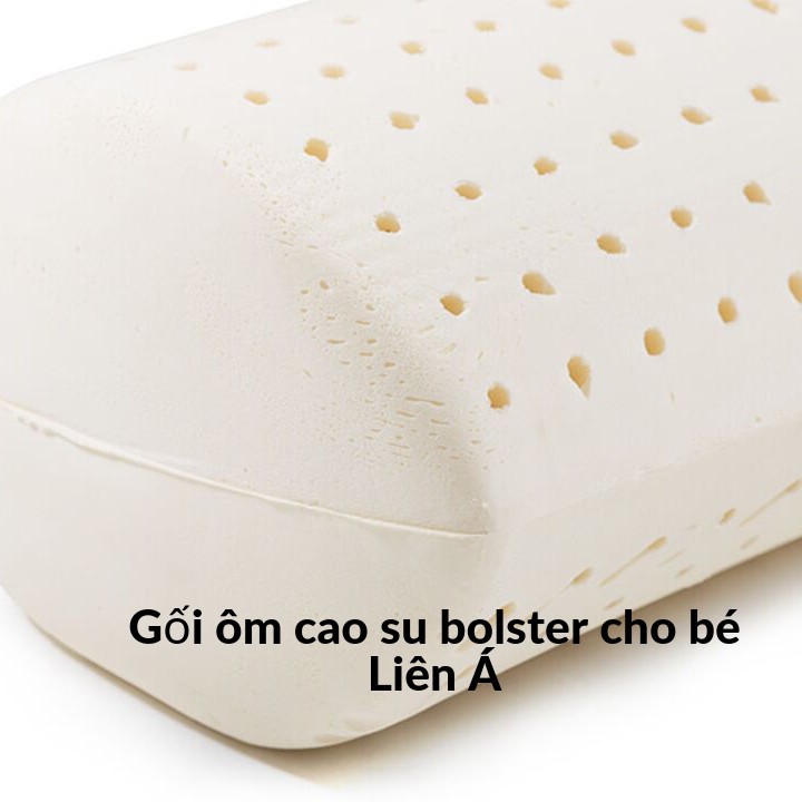 Gối Ôm Cao Su Em Bé Liên Á - CHÔNG TRƯỢT, DỄ NGỦ