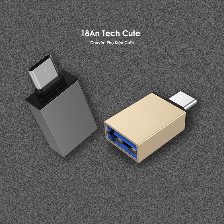 Đầu chuyển đổi Type C sang USB 3.0 - OTG - Hợp kim cao cấp NEW | Tiện Lợi Vô Cùng Bạn Không Nên Bỏ Qua