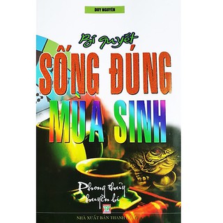 Bí Quyết Sống Đúng Mùa Sinh