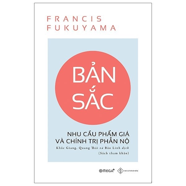 [Mã BMBAU50 giảm 7% đơn 99K] Sách - Bản Sắc - Nhu Cầu Phẩm Giá Và Chính Trị Phẫn Nộ