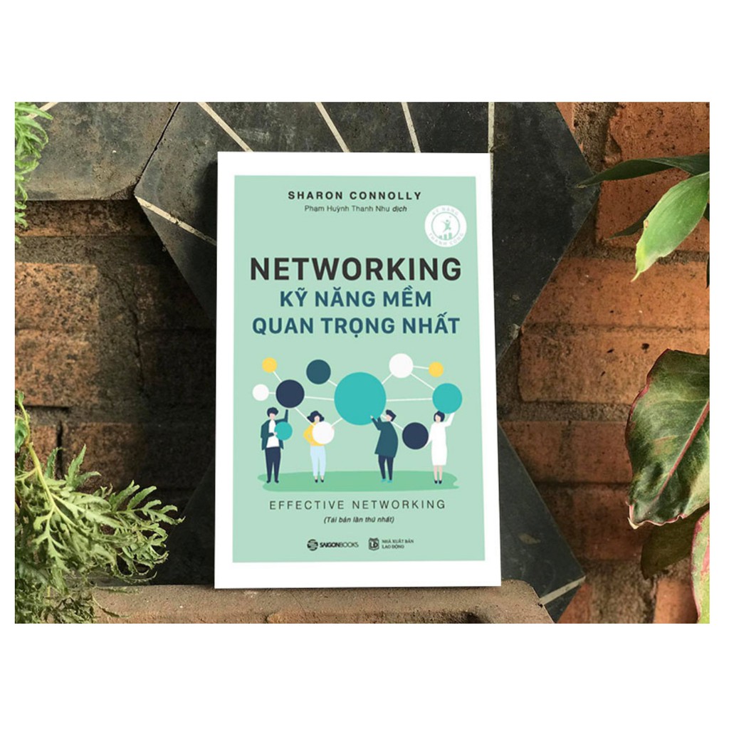 Sách - Networking - Kỹ năng mềm quan trọng nhất - Saigon Books - 8935278601562