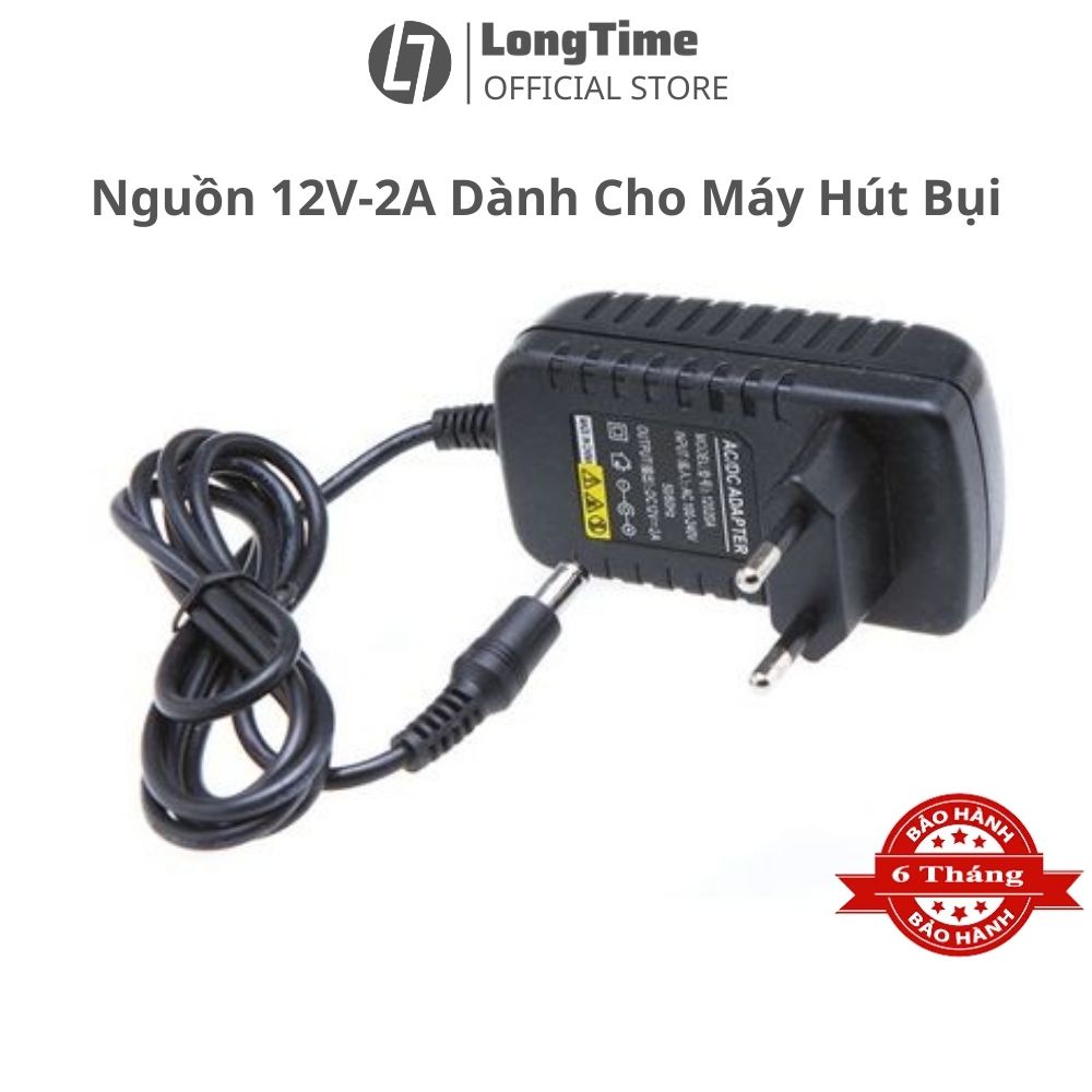 Nguồn 12V 2a Longtime chân tròn dành cho máy hút bụi , camera , đầu ghi , motor , đèn led , quạt , loa - bảo hành 6th