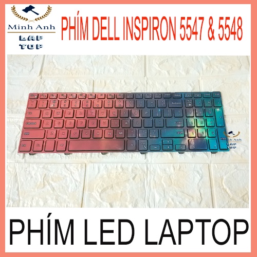 Thay phím cũ led theo máy Laptop Dell inspiron 5547 &amp; 5548